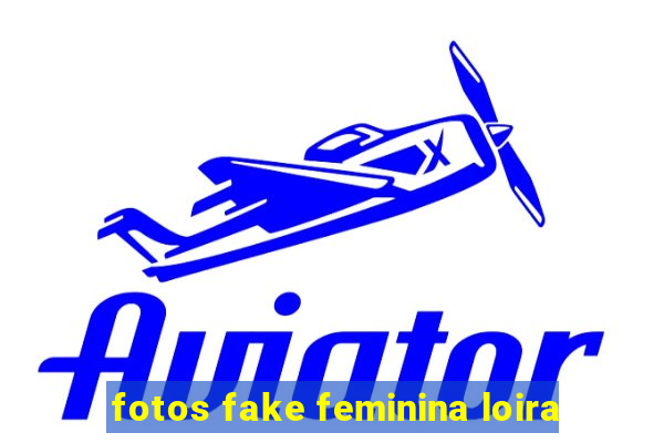 fotos fake feminina loira